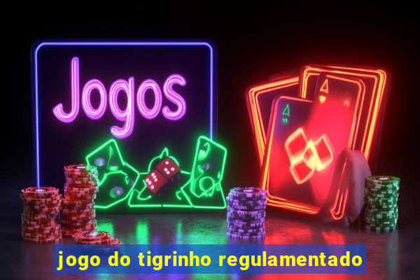 jogo do tigrinho regulamentado